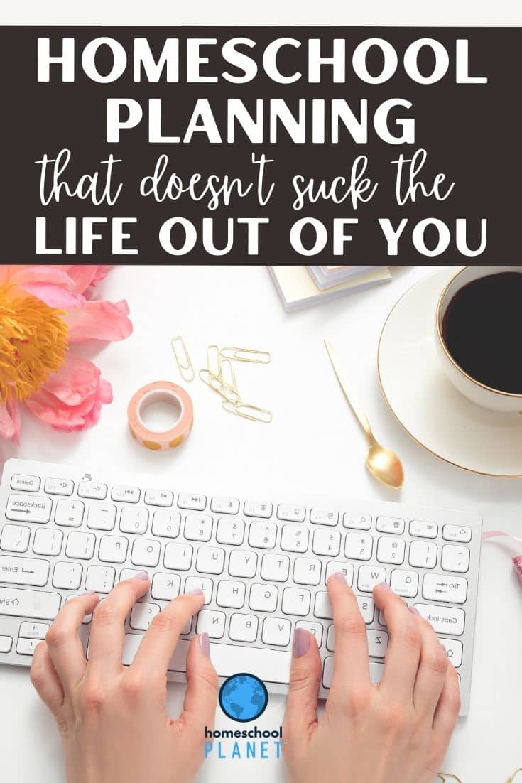 Blog image for Homeschool Planning that Doesn't Suck the Life Out of You