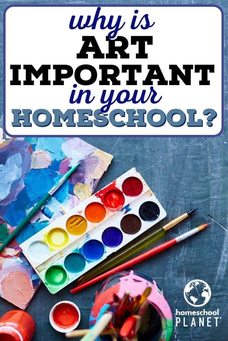 Why Art is Important in Your Homeschool blog image